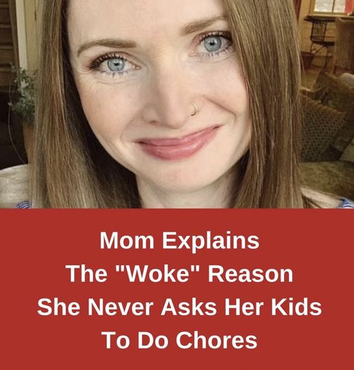 Mom Explains The “Woke” Reason She Never Asks Her Kids To Do Chores