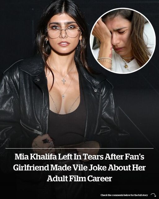 Mia Khalifa Left In Tears After Fan’s Girlfriend Made Vile Joke About Her Adult Film Career