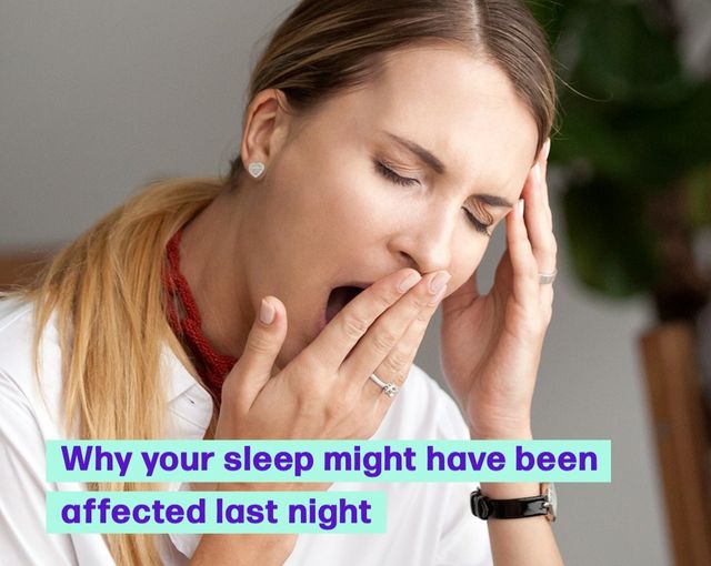 Why Your Sleep Might Have Been Affected Last Night