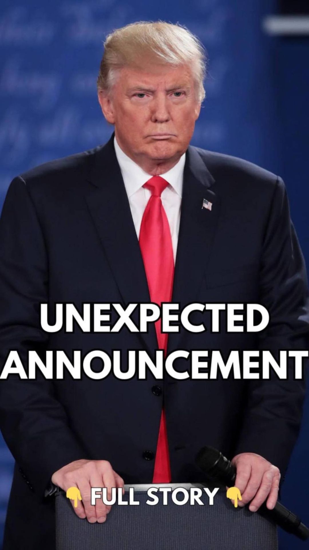 TRUMP UNEXPECTED ANNOUNCEMENT