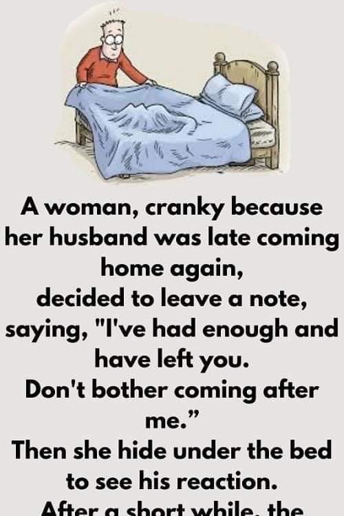 To see how her spouse is doing, a woman sneaks beneath the bed.