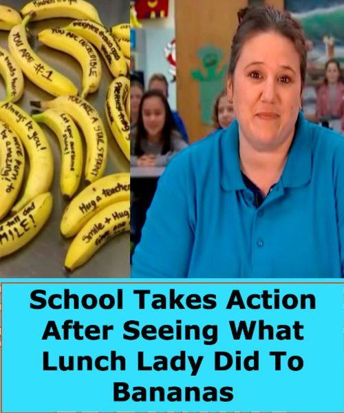 School Acts After Observing What The Lunch Lady Did To The Bananas