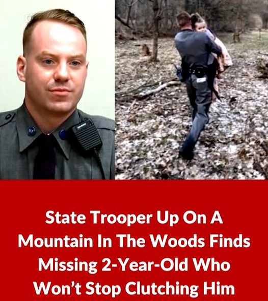 State Trooper Finds Missing 2-Year-Old Lost On The Mountain And She Won’t Let Him Go