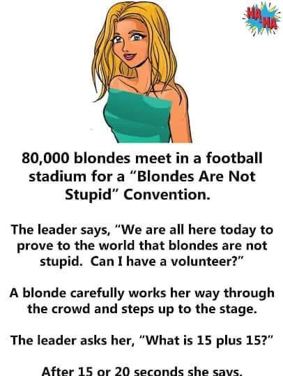 For the “Blondes Are Not Stupid” convention, 80,000 blondes gather in a football stadium.