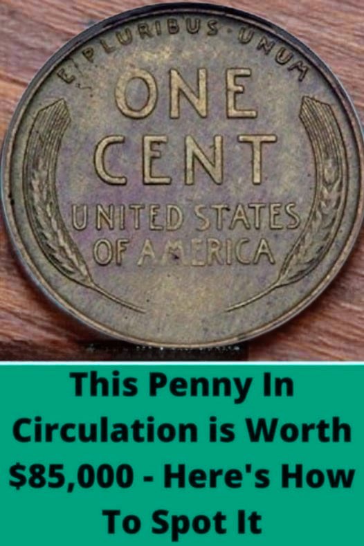 This circulating penny is valued at $85,000—here’s how to identify it.