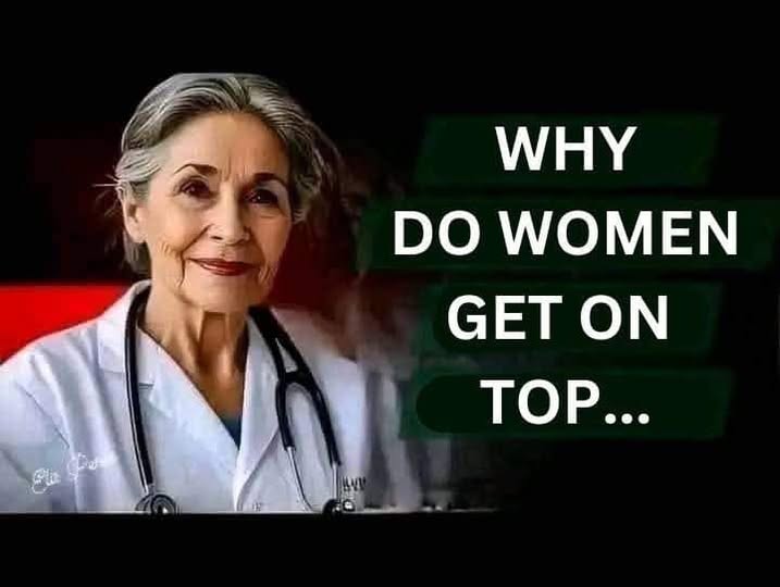 ”If MEN knew why WOMEN get on top, it’s be…Read More…”