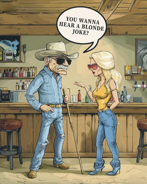 Joke of the Day: A blind cowboy walks into an all-blonde biker bar